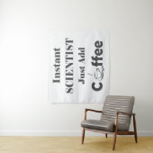 Instant Scientist Voeg gewoon koffie toe Wandkleed (In situ)
