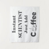 Instant Scientist Voeg gewoon koffie toe Wandkleed (Voorkant)