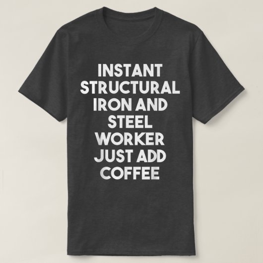 Instant Structurele IJzer- en Staalwerker gewoon t T-shirt (Design voorkant)