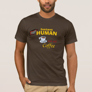 Instant Superhuman: Voeg gewoon koffie toe T-shirt