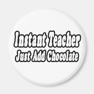 Instant Teacher...Chocolade toevoegen Magneet