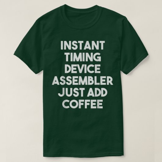 Instant Timer Device Assembler Voeg koffie F T-shirt (Design voorkant)