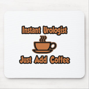 Instant uroloog...gewoon koffie toevoegen muismat