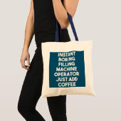 Instant vervelende vulmachine operator gewoon toev tote bag (Voorkant (product))