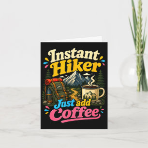 Instant wandelaar gewoon koffie toevoegen grappig kaart