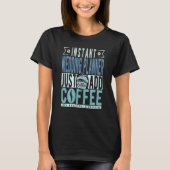 Instant Wedding Planner Just Add Coffee T-shirt (Voorkant)