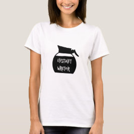 Instant Writer Koffiepot Auteur Schrijven T-shirt