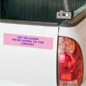 INSTAP LOSER WE GAAN NAAR DE BIBLIOTHEEK BUMPERSTICKER (Op Truck)
