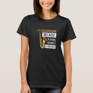 Instrument saxophone Citaat voor een Speler Saxoph T-shirt