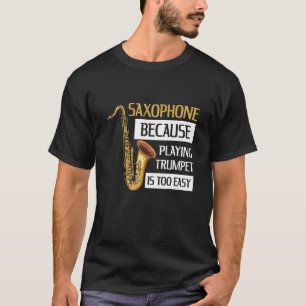 Instrument saxophone Citaat voor een Speler Saxoph T-shirt