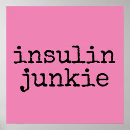 Insuline junkie posters