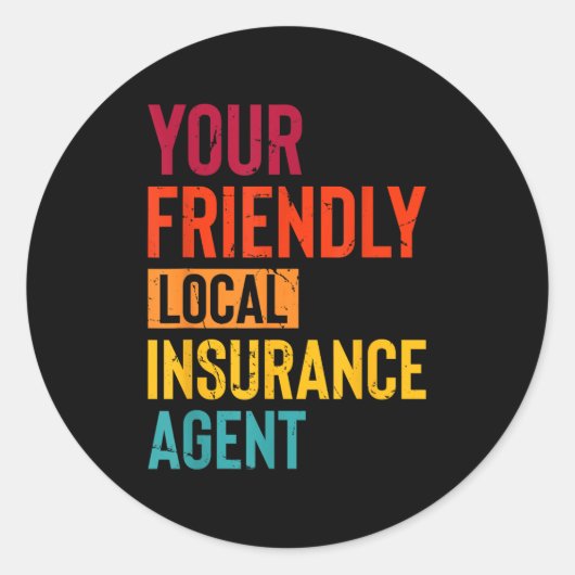 Insurance Broker Your Friendly Local Insurance Age Ronde Sticker (Voorkant)