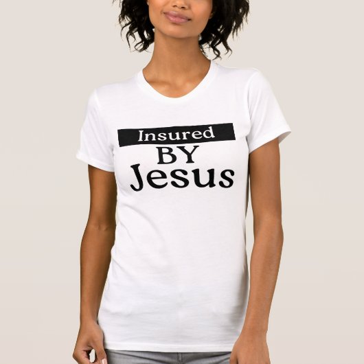 Insured By Jesus Christian Faith Over Fear Prayer T-shirt (Voorkant)