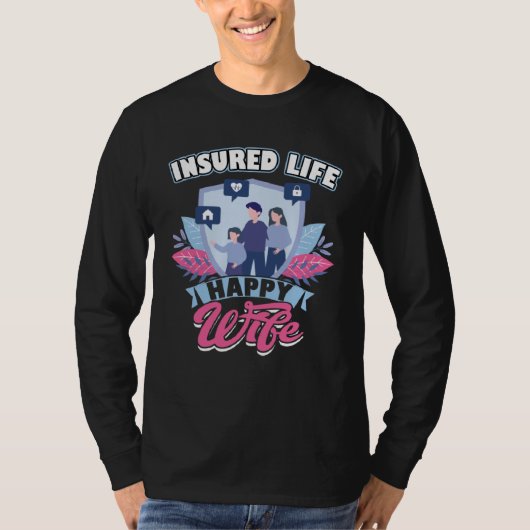 Insured Life  Happy Wife  Insurance Agent T-shirt (Voorkant)