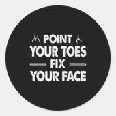 Int Your Toes Fix Your Face Ronde Sticker (Voorkant)