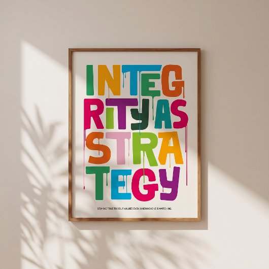 Integrity As Strategy - Typography Print |Wall Art