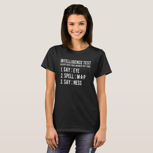 Intelligence Test Say Eye M A P Ness Dad Joke T-shirt (Voorkant volledig)