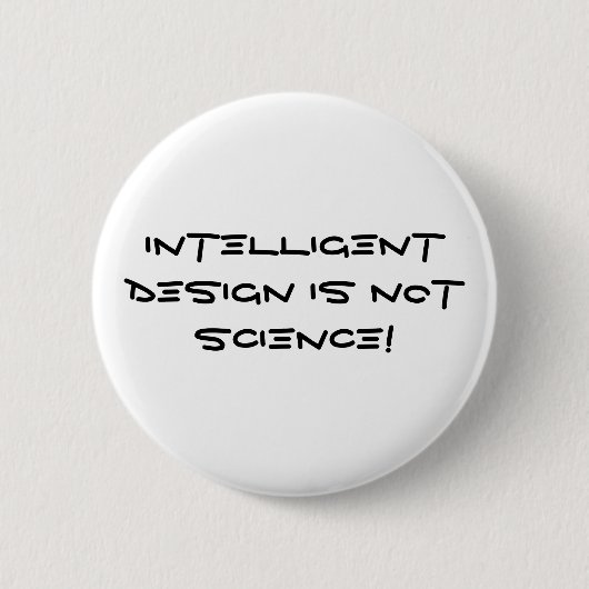 Intelligent design is geen wetenschap! ronde button 5,7 cm (Voorkant)