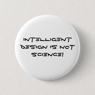 Intelligent design is geen wetenschap! ronde button 5,7 cm