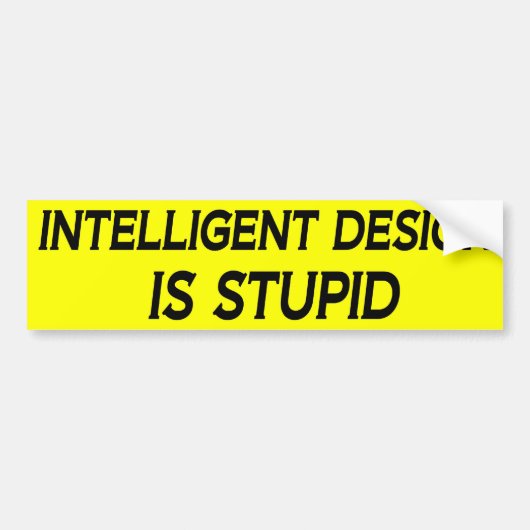 Intelligent design is stuitend bumpersticker (Voorkant)