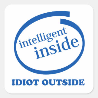 Intelligente Inside idioot buiten Sticker