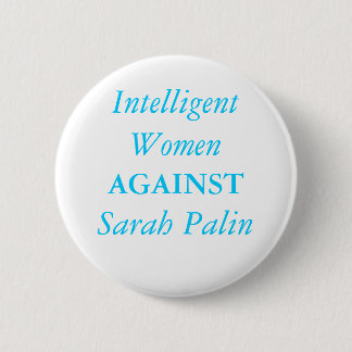 Intelligente vrouwen, tegen Sarah Palin Ronde Button 5,7 Cm
