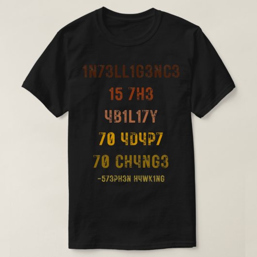 Intelligentie is het vermogen om zich aan te passe t-shirt (Design voorkant)
