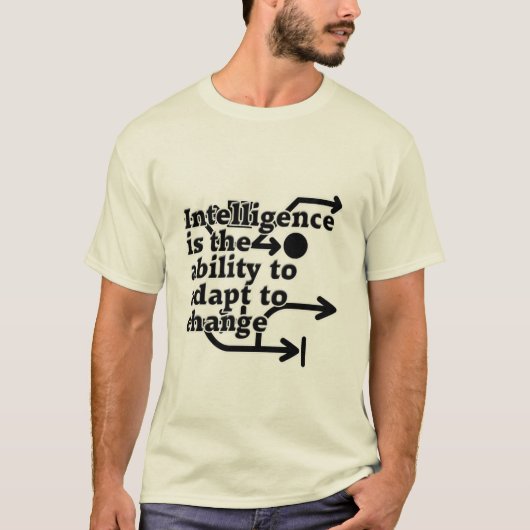 Intelligentie is het vermogen zich aan te passen a t-shirt (Voorkant)