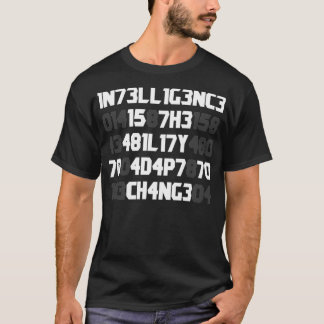 Intelligentie is het vermogen zich aan te passen a t-shirt