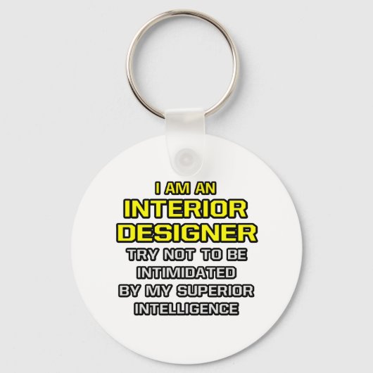 Interieurontwerper...superieure intelligentie sleutelhanger (Voorkant)