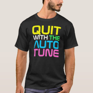 InterKnit Couture- QUIT AUTOTUNE T-shirt