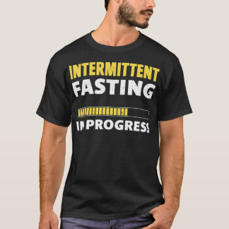 Intermittent Fasting In Progress Ketosis Diet Awar T-shirt