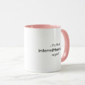 Intermitterende dingen Grappig citaat Koffie Mok (Voorkant rechts)