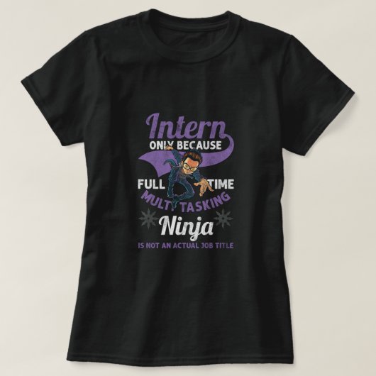 Intern Multitasking Ninja Internship Career Gift T-shirt (Design voorkant)