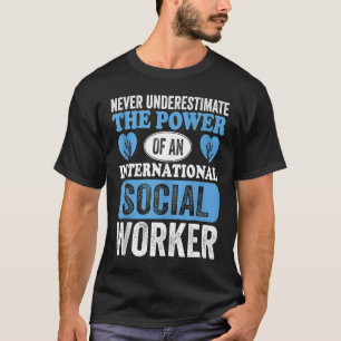 Internationaal beroep op maatschappelijk werkers t-shirt