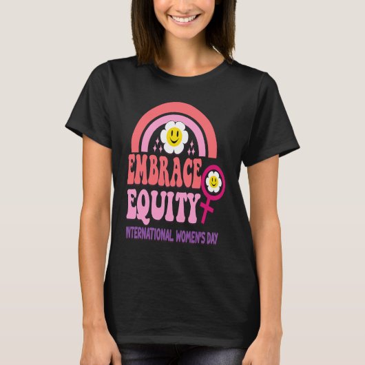 International Womens Day 2023 Theme Embrace Equity T-shirt (Voorkant)