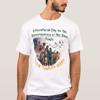 Internationale Dag Herinnering Slaafhandel T-Shirt