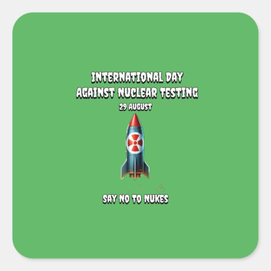 Internationale dag tegen kernproeven. Zeg nee. Vierkante Sticker (Voorkant)