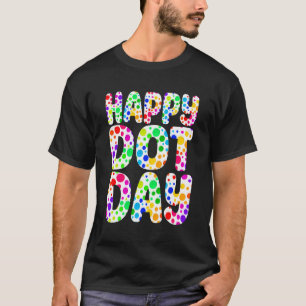 Internationale Dot Day Polka Dot September 15th HA T-shirt