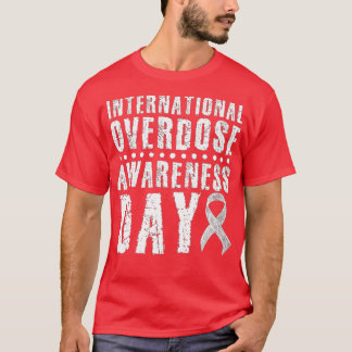 Internationale Overdosering Bewustmaking Dag I Dra T-shirt
