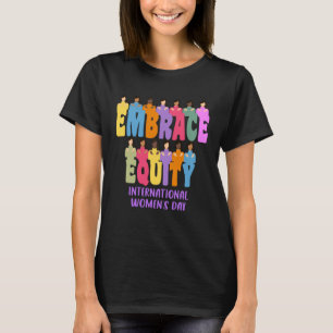 Internationale Vrouwendag 2023 Embrace Equity 8 mr T-shirt