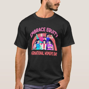 Internationale vrouwendag-Embrace Equity T-shirt