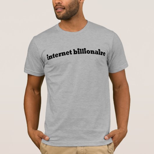 Internet Billionaire T-shirt (Voorkant)