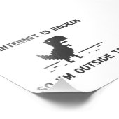 Internet is kapot dus ik ben buiten vandaag foto afdruk (Hoek)