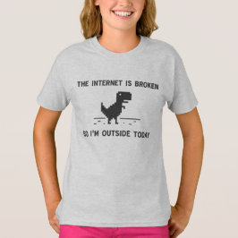 Internet is kapot dus ik ben buiten vandaag t-shirt