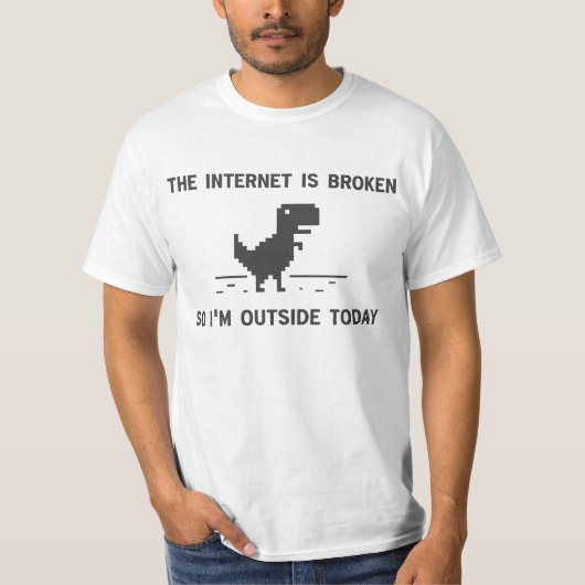 Internet is kapot dus ik ben buiten vandaag t-shirt (Voorkant)