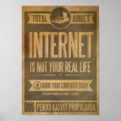 Internet Is Not Your Real Life Propaganda Poster (Voorkant)