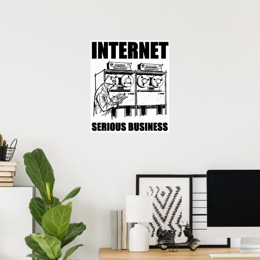 Internet Serious Business Poster (Thuiskantoor)