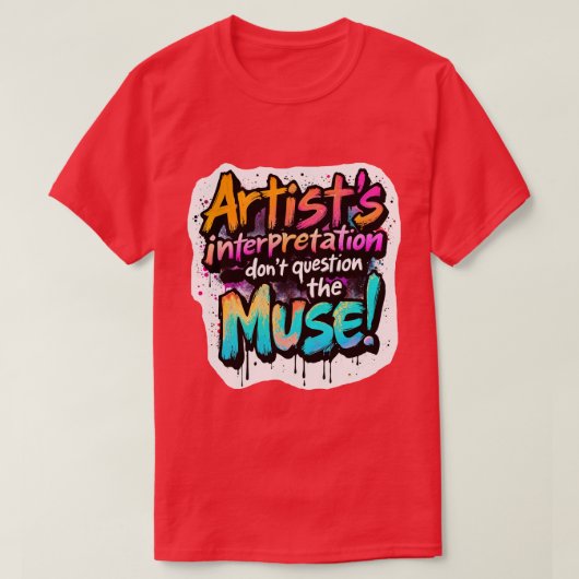 Interpretatie van de kunstenaar - twijfel niet aan t-shirt (Design voorkant)