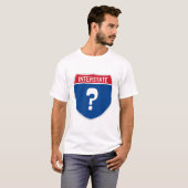 Interstate sign with a question mark. Lost again.  T-shirt (Voorkant volledig)
